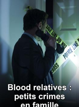 Blood Relatives: Petits Crimes en Famille