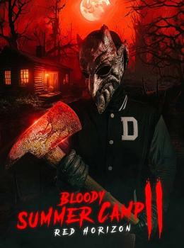 Bloody Summer Camp 2: Red Horizon