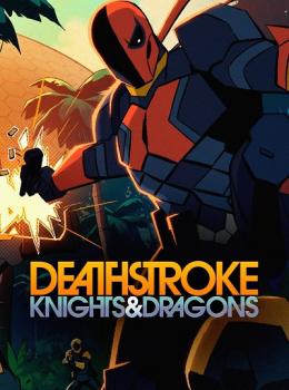Deathstroke : Knights & Dragons