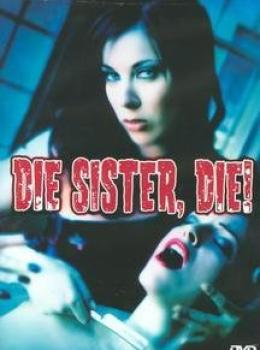 Die Sister Die!