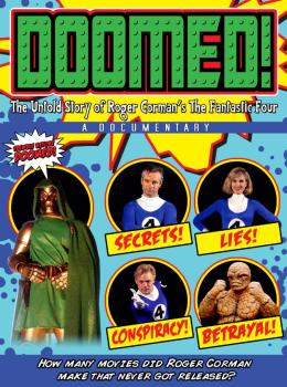 Doomed: The Untold Story of Roger Corman's The Fantastic Four