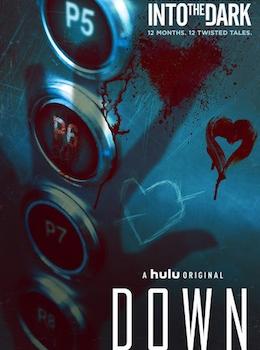 Into the Dark : Down Into the Dark : Down