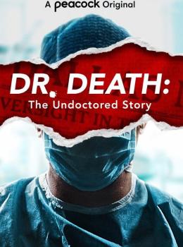 Dr. Death: The Undoctored Story