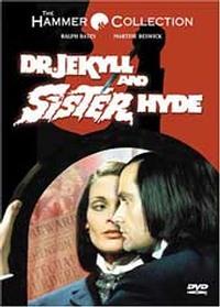 Dr. Jekyll and Sister Hyde Dr. Jekyll and Sister Hyde
