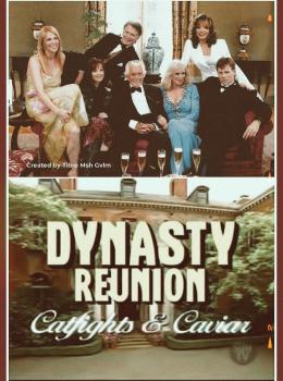 Dynasty Reunion: Catfights & Caviar Dynasty Reunion: Catfights & Caviar