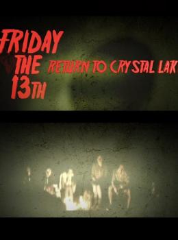 Friday The 13th: Return To Crystal Lake