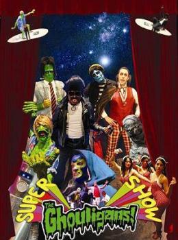 The Ghouligans ! Super show !