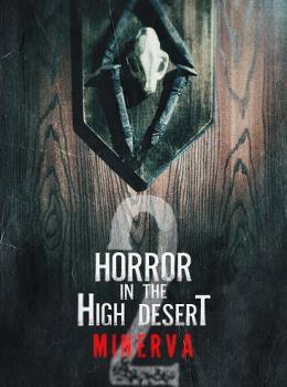Horror in the High Desert 2: Minerva