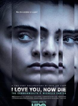 I Love You, Now Die: The Commonwealth v. Michelle Carter