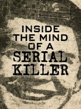 Inside the Mind of a Serial Killer