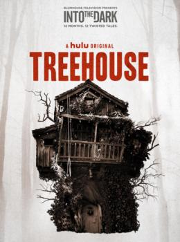 Into the Dark : Treehouse
