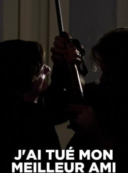 J'ai Tué mon Meilleur Ami