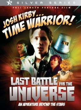 Josh Kirby... Time Warrior - Chapter 6: Last Battle for the Universe Josh Kirby... Time Warrior - Chapter 6: Last Battle for the Universe