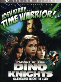 Josh Kirby... Time Warrior - Chapter 1 : Planet of the Dino-Knights Josh Kirby... Time Warrior - Chapter 1 : Planet of the Dino-Knights