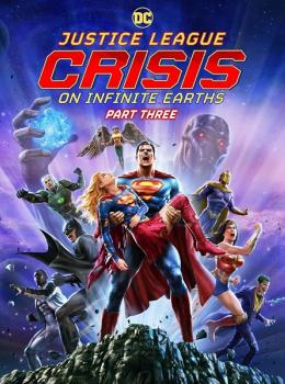 Justice League: Crisis On Infinite Earths - partie 3 Justice League: Crisis On Infinite Earths - partie 3