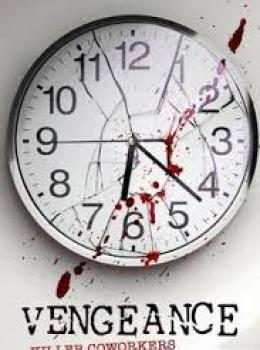 Vengeance: Killer Coworkers