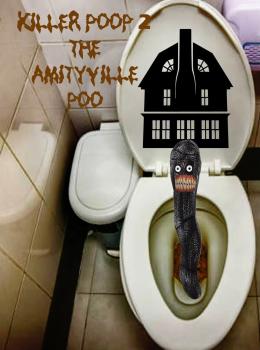 Killer Poop 2: Amityville Poo