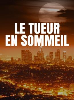 Le Tueur en Sommeil Le Tueur en Sommeil