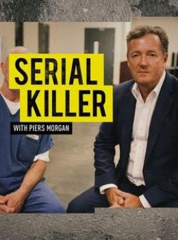 Confessions of a Serial Killer with Piers Morgan Confessions of a Serial Killer with Piers Morgan