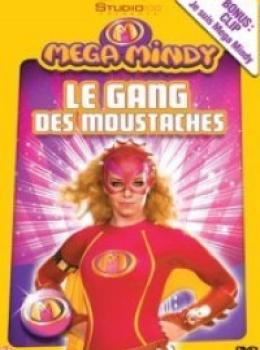 Mega Mindy et le Gang des Moustaches