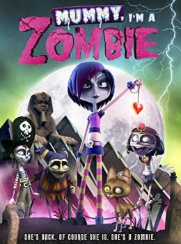Mummy, I'm a Zombie