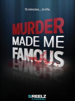 Murder Made Me Famous