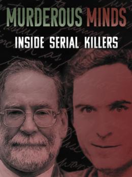 Murderous Minds: Inside Serial Killers