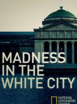Madness in the White City