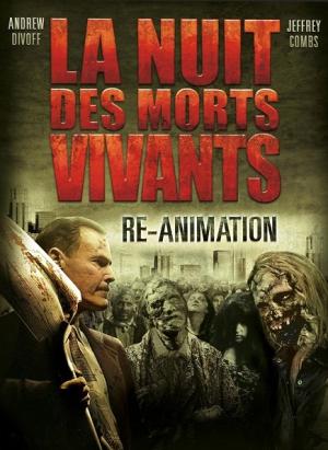 La Nuit des Morts Vivants : Re-Animation La Nuit des Morts Vivants : Re-Animation