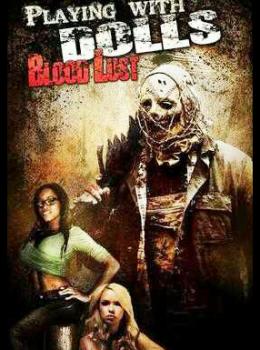 Playing with Dolls: Bloodlust