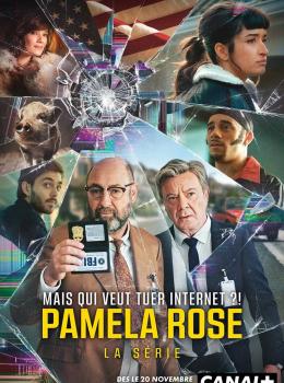 Mais Qui Veut Tuer Internet ?! : Pamela Rose, La Série