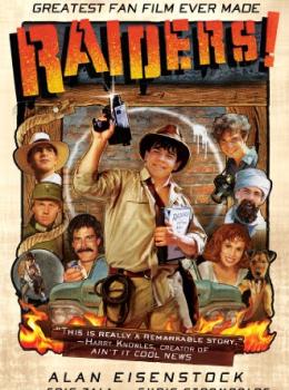 Raiders!: The Story of the Greatest Fan Film Ever Made