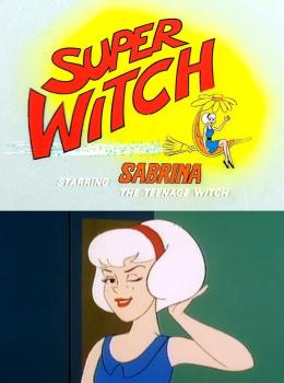 Sabrina, Super Witch Sabrina, Super Witch