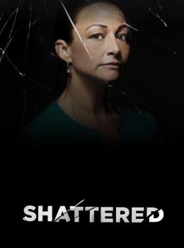 Shattered