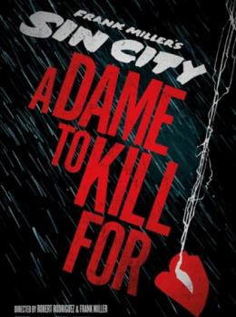 Sin City : J'ai Tué pour Elle Sin City : J'ai Tué pour Elle