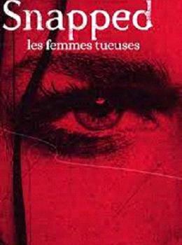 Snapped: Les Femmes Tueuses