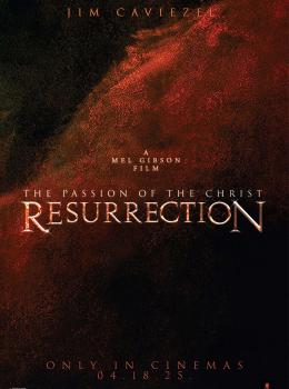 The Passion of the Christ: Resurrection