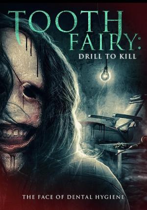 Tooth Fairy: Drill to Kill