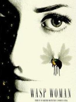 Wasp Woman : La Femme Guêpe