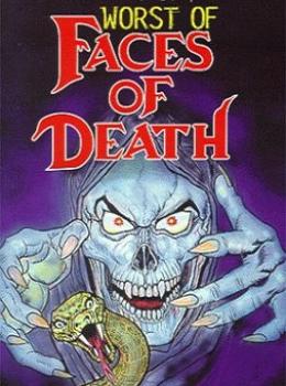 The Worst of Faces of Death