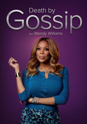 Death By Gossip with Wendy Williams