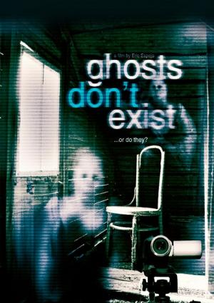 Ghosts don't exist