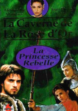 La Caverne De La Rose D'or : La princesse rebelle