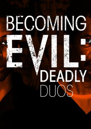 Becoming Evil: Deadly Duos