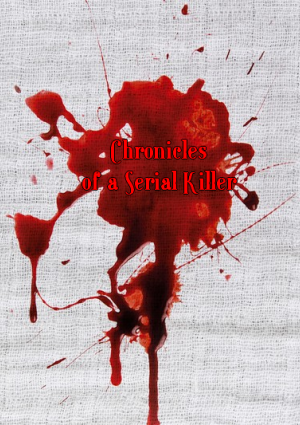 Chronicles of a Serial Killer