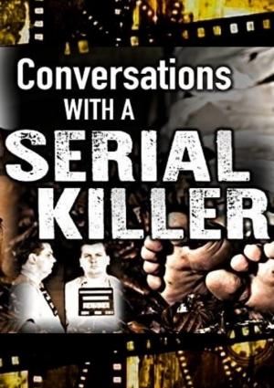 Conversations with a Serial Killer