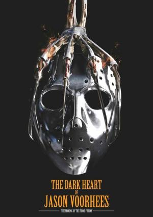 The Dark Heart of Jason Voorhees: The Making of The Final Friday