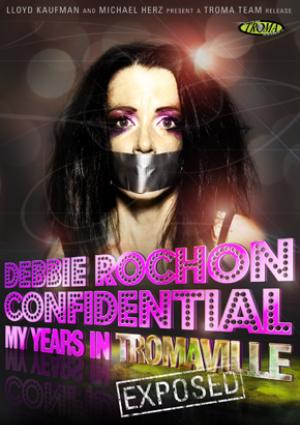 Debbie Rochon Confidential : My Years in Tromaville