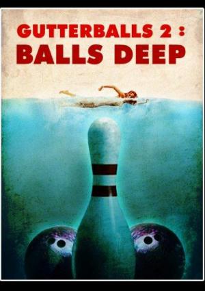 Gutterballs 2: Balls Deep