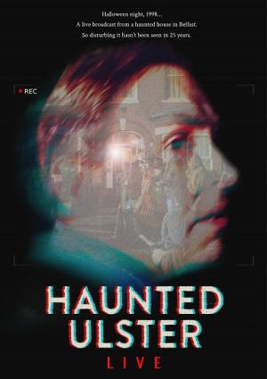 Haunted Ulster Live